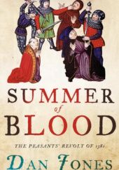 Summer of Blood: The Peasants’ Revolt of 1381