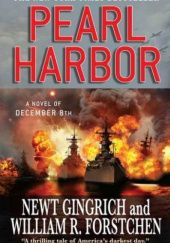 Okładka książki Pearl Harbor: A Novel of December 8th Newt Gingrich
