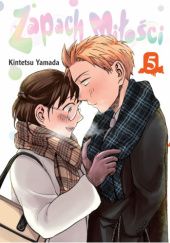 Okładka książki Zapach miłości tom 5 Kintetsu Yamada
