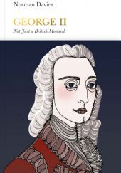 Okładka książki George II. Not Just a British Monarch Norman Davies
