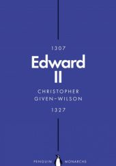 Okładka książki Edward II. The Terrors of Kingship Christopher Given-Wilson