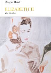 Okładka książki Elizabeth II. The Steadfast Douglas Hurd