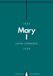 Okładka książki Mary I. The Daughter of Time John Edwards