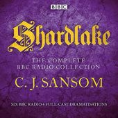 Okładka książki Shardlake: The Complete BBC Radio Collection C.J. Sansom
