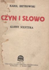 Okładka książki Czyn i słowo: Glossy sceptyka Karol Irzykowski