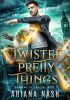 Okładka książki Twisted Pretty Things Ariana Nash