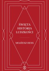 Okładka książki Święta historia ludzkości Mojżesz Hess