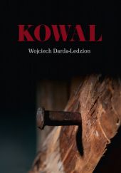 Okładka książki Kowal Wojciech Darda-Ledzion