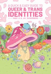 Okładka książki A Quick & Easy Guide to Queer & Trans Identities Mady G, J.R. Zuckerberg