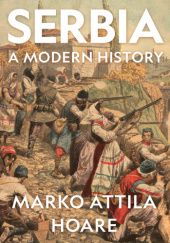Okładka książki Serbia: A Modern History Marko Attila Hoare