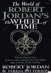 Okładka książki The World of of Robert Jordan's The Wheel of Time Robert Jordan, Teresa Patterson