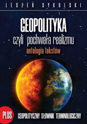 Okładka książki Geopolityka czyli pochwała realizmu Leszek Sykulski