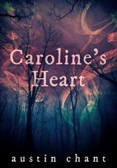 Okładka książki Caroline's Heart Austin Chant