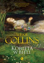 Okładka książki Kobieta w bieli Wilkie Collins