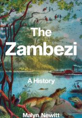 Okładka książki The Zambezi: A History Malyn Newitt