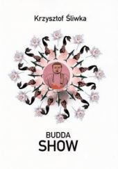 Okładka książki Budda show Krzysztof Śliwka