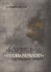 Okładka książki Mickiewicza "Historia przyszłości" i jej realizacje literackie Stefania Skwarczyńska