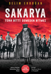 Okładka książki Sakarya. Türk Bitti Demeden Bitmez Selim Erdoğan