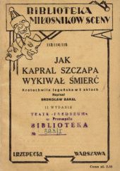 Okładka książki Jak kapral Szczapa wykiwał śmierć. Krotochwila leguńska w 3 aktach Bronisław Bakal