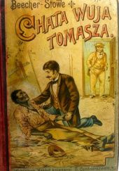 Okładka książki Chata wuja Tomasza. Powieść z życia niewolników opracowana dla młodzieży Harriet Beecher Stowe