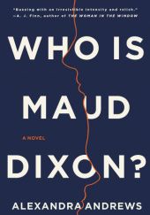Okładka książki Who is Maud Dixon? Alexandra Andrews