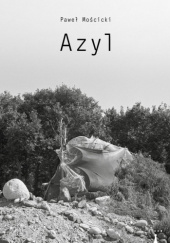 Okładka książki Azyl Paweł Mościcki