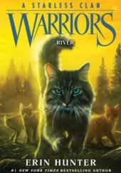 Okładka książki Warriors: A Starless Clan #1: River Erin Hunter