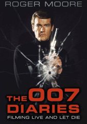 Okładka książki The 007 Diaries. Filming Live and Let Die Roger Moore