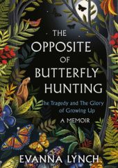 Okładka książki The Opposite of Butterfly Hunting Evanna Lynch