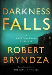 Okładka książki Darkness Falls Robert Bryndza