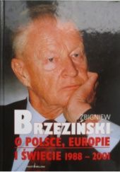 Okładka książki O Polsce, Europie i Świecie 1988-2001 Zbigniew Brzeziński
