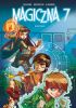 Okładka książki Magiczna 7. Nigdy sami Giuseppe Quattrocchi,&nbsp;Kid Toussaint