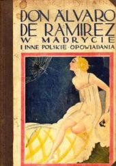 Okładka książki Don Alvaro de Ramirez w Madrycie i inne polskie opowiadania Janusz Herlaine
