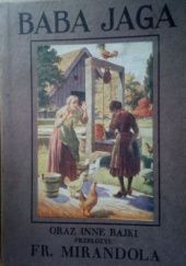 Okładka książki Baba Jaga oraz inne bajki Hans Christian Andersen, Jacob Grimm, Wilhelm Grimm