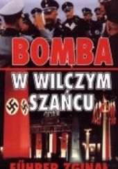 Okładka książki Bomba w Wilczym Szańcu Kazimierz Szarski