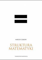 Okładka książki Struktura matematyki Marcin Czakon