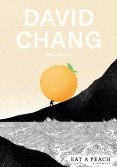 Okładka książki Eat a Peach David Chang