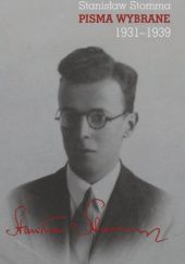 Okładka książki Pisma wybrane 1931-1939 Stanisław Stomma