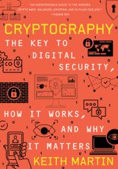 Okładka książki Cryptography: The Key to Digital Security, How It Works, and Why It Matters Keith M. Martin