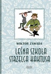 Okładka książki Leśna szkoła strzelca Kaktusa Ludwik Paczyński, Wiktor Zawada