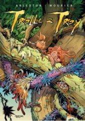 Okładka książki Trolle z Troy. Tom 6 Christophe Arleston, Jean-Louis Mourier