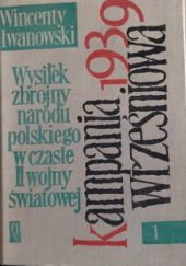 Okładka książki Wysiłek zbrojny narodu polskiego w czasie II wojny światowej. Tom I Wincenty Iwanowski