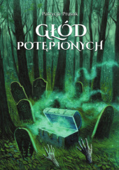 Okładka książki Głód potępionych Patrycja Prusak