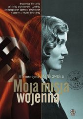 Okładka książki Moja misja wojenna Klementyna Mańkowska