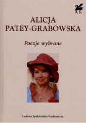 Okładka książki Poezje wybrane Alicja Patey-Grabowska