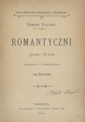 Okładka książki Romantyczni. Komedja w III aktach Edmond Rostand