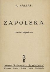 Okładka książki Zapolska. Powieść biograficzna Aniela Kallas