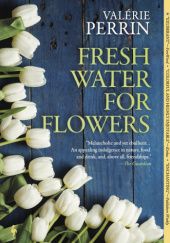 Okładka książki Fresh Water for Flowers Valérie Perrin