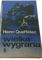 Okładka książki Wielka wygrana Henri Queffelec