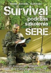 Okładka książki Survival podczas szkolenia SERE Rafał Kubiński